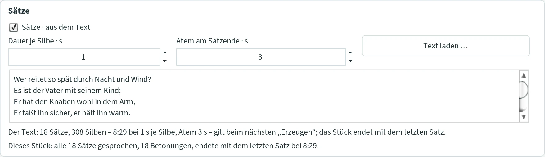 Section “Sätze”: tick “Sätze · aus dem Text”, Dauer je Silbe 1 s, Atem am Satzende 3 s, the button “Text laden …”, the text field with the “Erlkönig”, the line “Der Text: 18 Sätze, 308 Silben – 8:29 bei 1 s je Silbe, Atem 3 s – gilt beim nächsten „Erzeugen“; das Stück endet mit dem letzten Satz.” and the line “Dieses Stück: alle 18 Sätze gesprochen, 18 Betonungen, endete mit dem letzten Satz bei 8:29.”