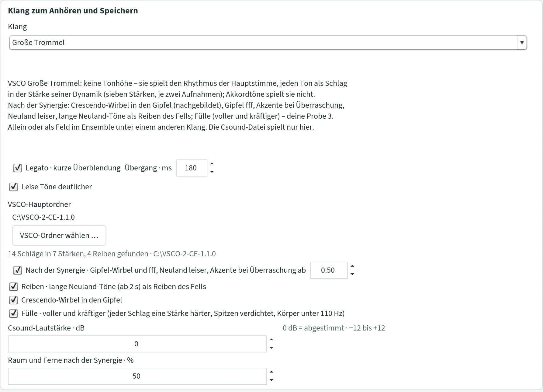 The Csound settings with the sound Große Trommel: VSCO main folder, Nach der Synergie with Überraschung ab 0.50, Reiben, Crescendo-Wirbel in den Gipfel, Fülle.